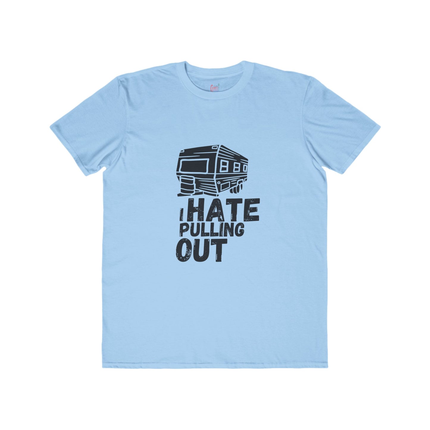 Hate Pulling Out Everyday Tee