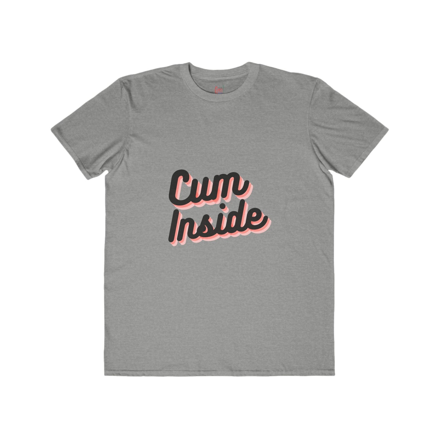 Cum Inside Everyday Tee